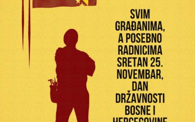 SSŠPDP BIH: SVIM RADNICIMA SRETAN DAN DRŽAVNOSTI BOSNE I HERCEGOVINE