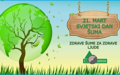 POVODOM 21. MARTA SVJETSKOG DANA ŠUMA: ZDRAVE ŠUME ZA ZDRAVE LJUDE