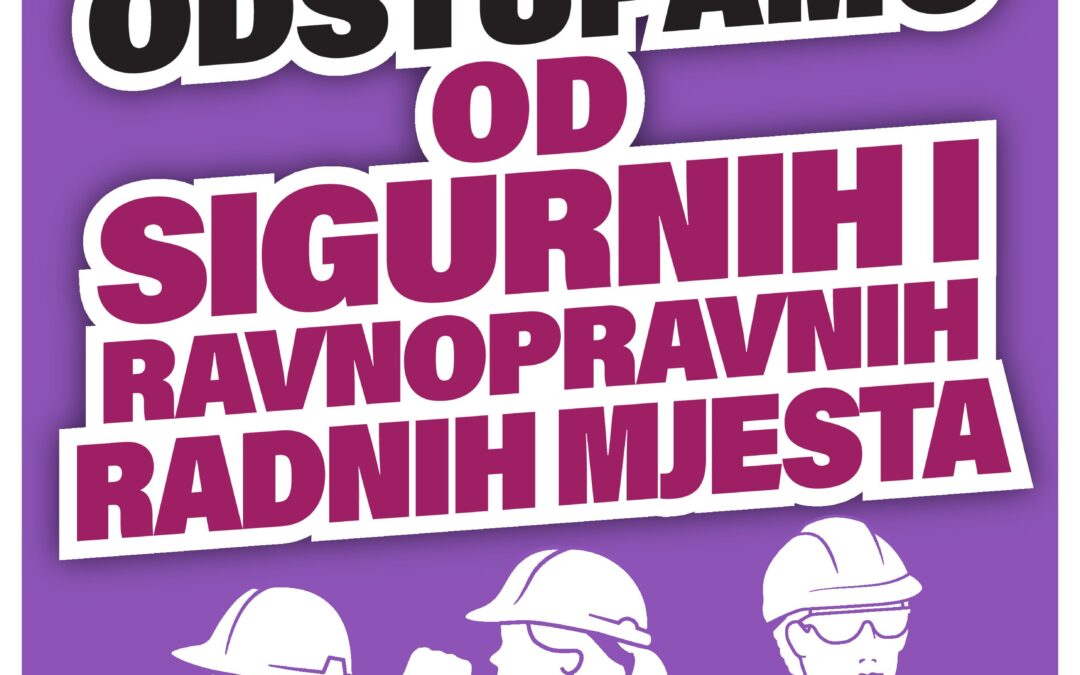 POVODOM MEĐUNARODNOG DANA ŽENA: NE ODSTUPAMO OD SIGURNIH I RAVNOPRAVNIH RADNIH MJESTA